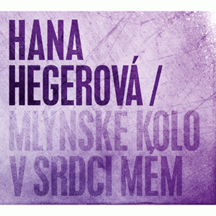 Hana Hegerov - obal CD Mlnsk kolo v srdci mm