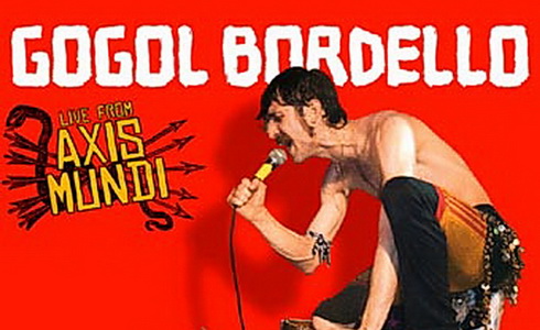Gogol Bordello - LIVE FROM AXIS MUNDI