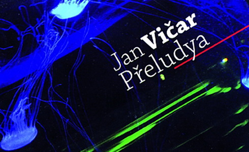 Jan Vičar: Přeludya. Pocta hudcům a další