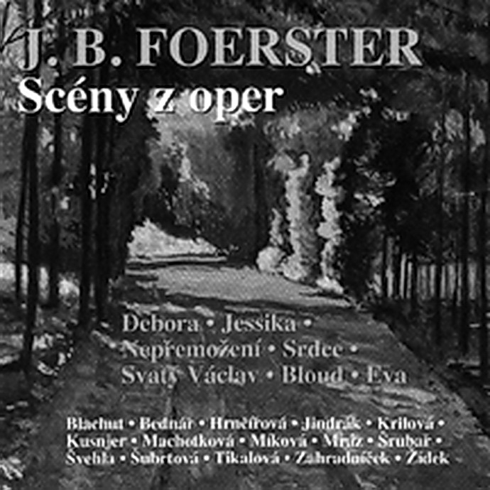 Josef Bohuslav Foerster: Scny z oper