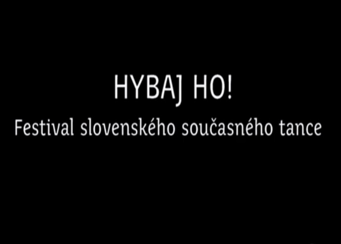 Hybaj ho! - festival souasnho slovenskho tance v Praze