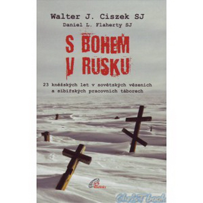 Walter J. Ciszek SJ: S Bohem v Rusku