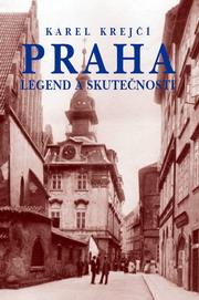 K. Krejčí: Praha legend a skutečnosti