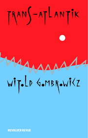 Witold Gombrowicz: Trans-Atlantik