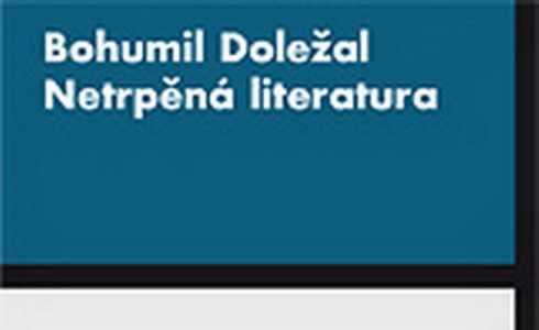 Bohumil Doleal: Netrpn literatura