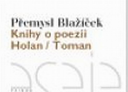 Pemysl Blaek – Knihy o poezii: Holan / Toman