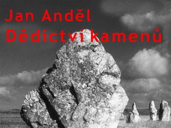 Jan Anděl: Dědictví kamenů