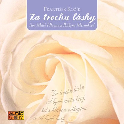 František Kožík: Za trochu lásky